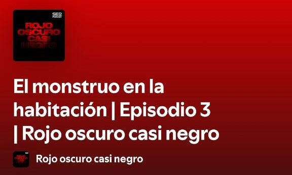 Nuevo Episodio: El Monstruo en la Habitación | Episodio 3: Rojo Oscuro Casi Negro